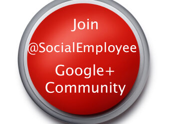 Join @SocialEmployee (McGraw-Hill, 2013) Google+ Community