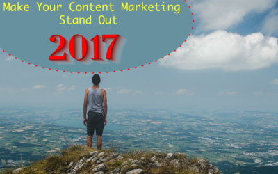 Make Your Content Marketing Stand Out in 2017