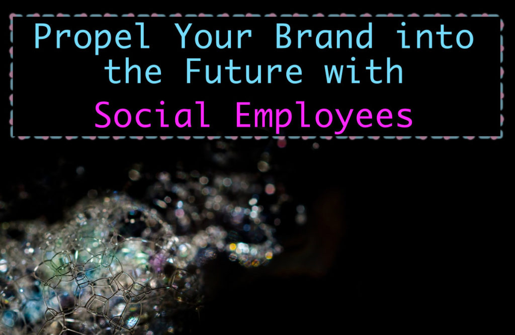 propel-your-brand-into-the-future-with-social-employees